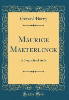 Maurice Maeterlinck - Gérard Harry