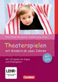 Theaterspielen mit Kindern ab zwei Jahren, m. DVD - Birgit Thomas, Susanne Mautz, Petra Paula Marquardt, Silvana Kraka, Stefanie Jerg, Marcela Herrera