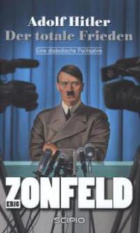 Adolf Hitler - Der totale Frieden - Eric Zonfeld