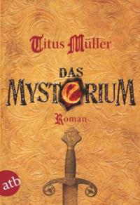 Das Mysterium - Titus Müller