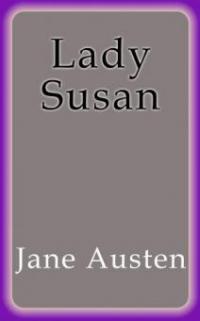 Lady Susan - Jane Austen, Jane Austen