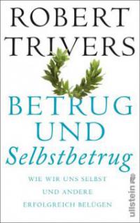 Betrug und Selbstbetrug - Robert L. Trivers