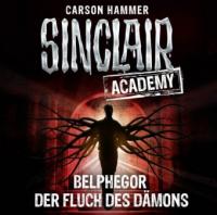 Sinclair Academy - Belphegor - Der Fluch des Dämons, 2 Audio-CDs - Carson Hammer