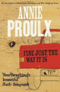 Fine Just the Way It Is - Annie Proulx