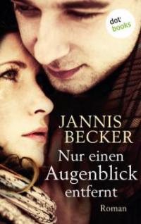 Nur einen Augenblick entfernt - Jannis Becker