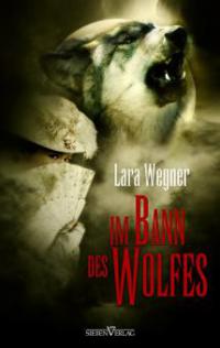 Im Bann des Wolfes - Leseprobe XXL - Lara Wegner