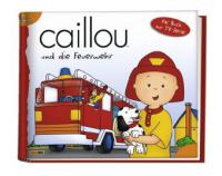 Caillou und die Feuerwehr - 