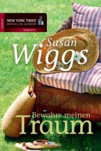 Bewahre meinen Traum - Susan Wiggs