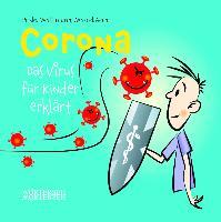 Corona - Das Virus für Kinder erklärt - Priska Wallimann, Marcel Aerni