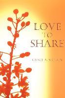 LOVE TO SHARE - Grace A. McLain