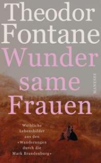 Wundersame Frauen - Theodor Fontane
