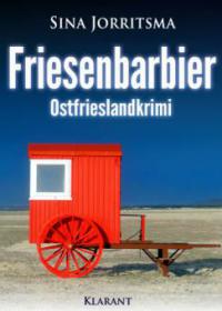 Friesenbarbier. Ostfrieslandkrimi - Sina Jorritsma