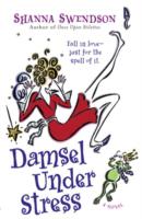 Damsel Under Stress - Shanna Swendson