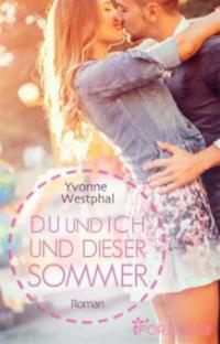 Du und ich und dieser Sommer - Yvonne Westphal