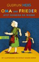 Oma und Frieder 03: Oma und Frieder - Jetzt schreien sie wieder - Gudrun Mebs
