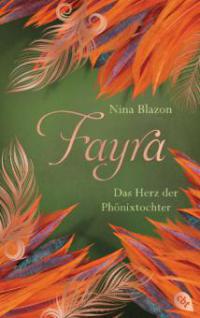 FAYRA - Das Herz der Phönixtochter - Nina Blazon