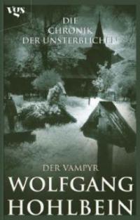Die Chronik der Unsterblichen 02. Der Vampyr - Wolfgang Hohlbein
