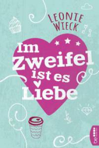 Im Zweifel ist es Liebe - Leonie Wieck