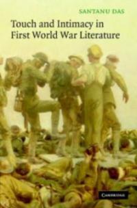 Touch and Intimacy in First World War Literature - Santanu Das
