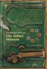 Das Buch der Zeit - Die sieben Münzen - Guillaume Prévost