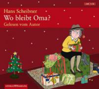 Wo bleibt Oma? - Hans Scheibner