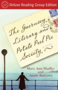 The Guernsey Literary and Potato Peel Pie Society (Random House Reader's Circle Deluxe Reading Group Edition) - Mary Ann Shaffer, Annie Barrows