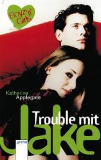 Trouble mit Jake - Katherine Applegate