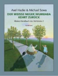 Der weiße Neger Wumbaba kehrt zurück - Axel Hacke, Michael Sowa