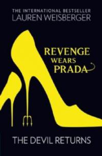 Revenge Wears Prada. The Devil Returns - Lauren Weisberger