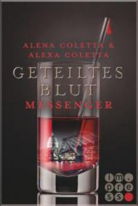 Geteiltes Blut Messenger (Geteiltes Blut 2) - Alena Coletta, Alexa Coletta