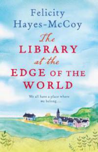 The Library at the Edge of the World - Felicity Hayes-Mccoy