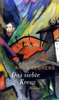 Das siebte Kreuz - Anna Seghers