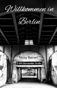 Willkommen in Berlin - Nicky Reinert