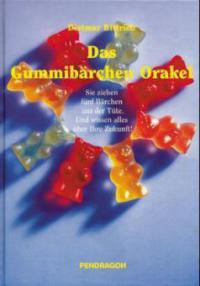 Das Gummibärchen-Orakel - Dietmar Bittrich