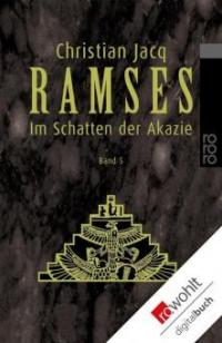 Ramses. Band 5: Im Schatten der Akazie - Christian Jacq