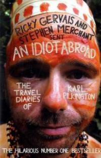An Idiot Abroad - Ricky Gervais, Stephen Merchant
