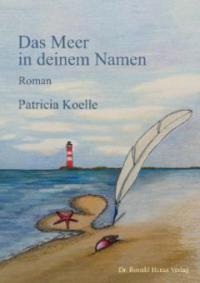 Das Meer in deinem Namen - Patricia Koelle