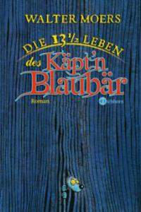 Die 13 1/2 Leben des Käpt'n Blaubär, m. Audio-CD - Walter Moers
