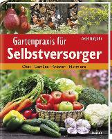 Gartenpraxis für Selbstversorger - Axel Gutjahr