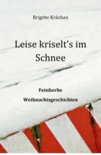 Leise kriselt's im Schnee - Brigitte Krächan