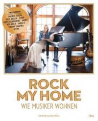 Rock my home: Wie Musiker wohnen - Christine M. Halter-Oppelt