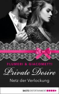 Private Desire 06 - Netz der Verlockung - Elisabetta Flumeri, Elisabetta Flumeri, Elisabetta Flumeri, Gabriella Giacometti