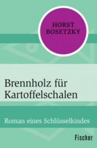 Brennholz für Kartoffelschalen - Horst Bosetzky