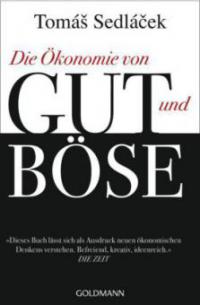 Die Ökonomie von Gut und Böse - Tomás Sedlácek