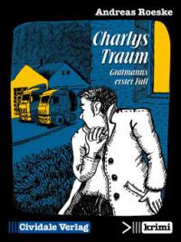 Charlys Traum - Andreas Roeske