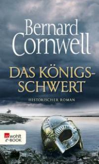 Das Königsschwert - Bernard Cornwell