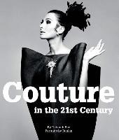 Couture in the 21st Century : In the Words of 30 of the World's Most Cutting-Edge Designers - Deborah Bee