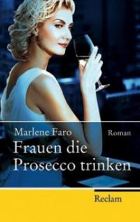 Frauen die Prosecco trinken - Marlene Faro