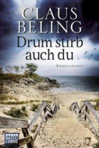 Drum stirb auch du - Claus Beling