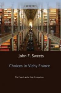 Choices in Vichy France - John Sweets
